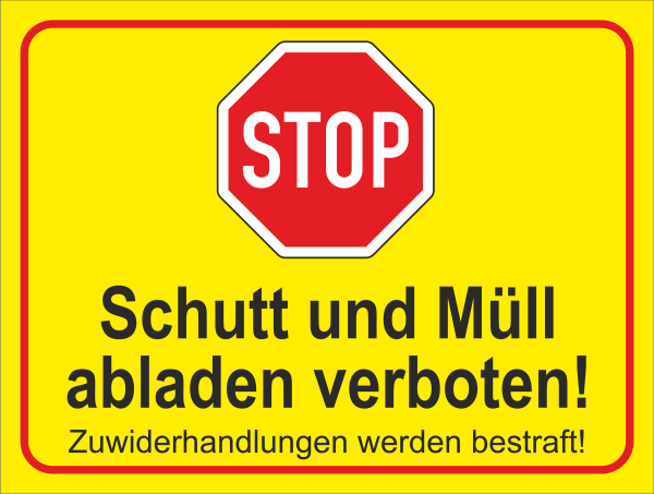 Gelbes Verbotsschild mit rotem STOP Zeichen und Text  Müll und Schutt abladen verboten